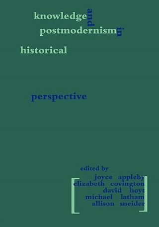 Buch Knowledge and Postmodernism in Historical Perspective Joyce Appleby