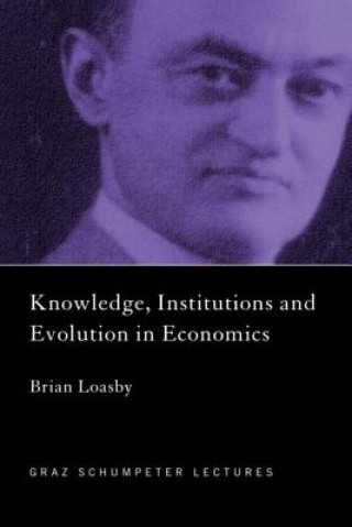 Carte Knowledge, Institutions and Evolution in Economics Brian J. Loasby