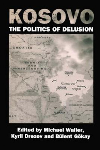 Libro Kosovo: the Politics of Delusion Kyril Drezov