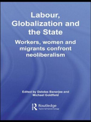 Kniha Labor, Globalization and the State Debdas Banerjee