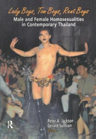 Книга Lady Boys, Tom Boys, Rent Boys: Male and Female Homosexualities in Peter A. Jackson