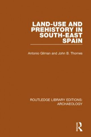 Kniha Land-use and Prehistory in South-East Spain J. B. Thornes