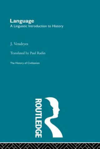 Könyv Language: A Linguistic Introduction to History J. Vendryes