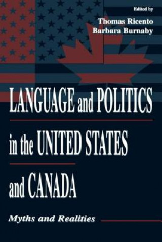 Kniha Language and Politics in the United States and Canada Thomas K. Ricento
