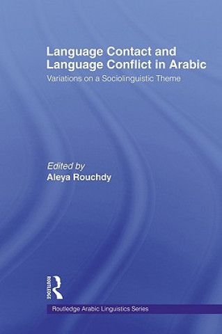 Kniha Language Contact and Language Conflict in Arabic Aleya Rouchdy