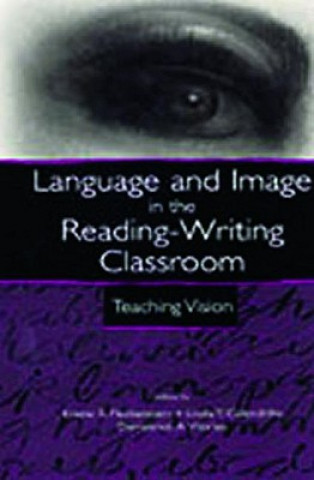 Könyv Language and Image in the Reading-Writing Classroom Kristie S. Fleckenstein