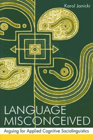 Книга Language Misconceived Karol Janicki
