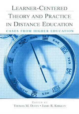 Kniha Learner-Centered Theory and Practice in Distance Education Thomas M. Duffy