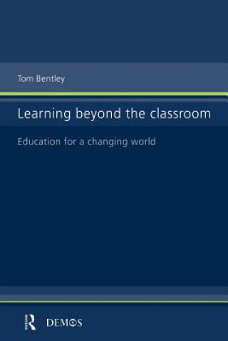 Kniha Learning Beyond the Classroom Tom Bentley