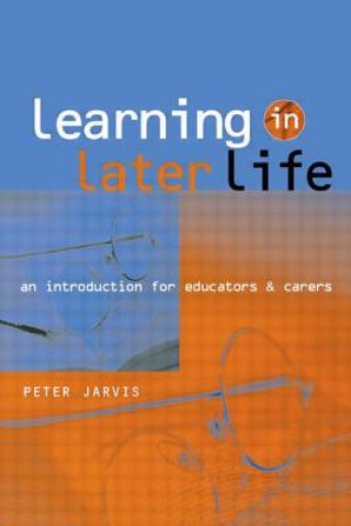 Könyv Learning in Later Life Peter Jarvis