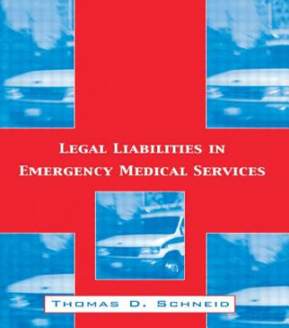 Book Legal Liabilities in Emergency Medical Services Thomas D. Schneid