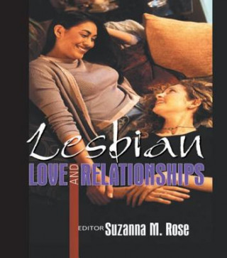 Knjiga Lesbian Love and Relationships Suzanna Rose