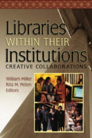 Knjiga Libraries Within Their Institutions Rita M. Pellen