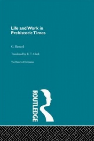 Kniha Life and Work in Prehistoric Times Georges Renard