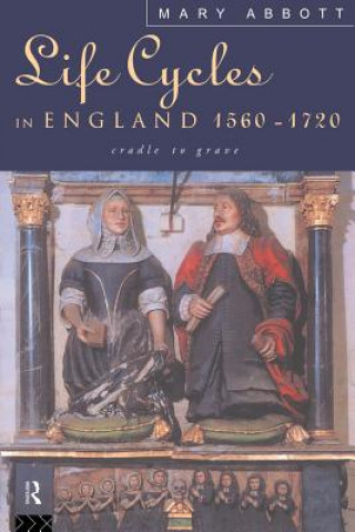 Knjiga Life Cycles in England 1560-1720 Mary Abbott