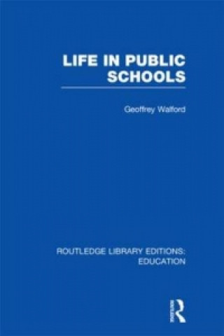 Carte Life in Public Schools (RLE Edu L) Geoffrey Walford