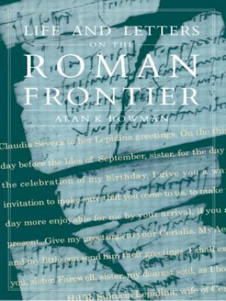 Carte Life and Letters from the Roman Frontier BOWMAN ALAN