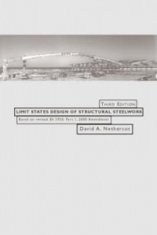 Carte Limit States Design of Structural Steelwork David Nethercot