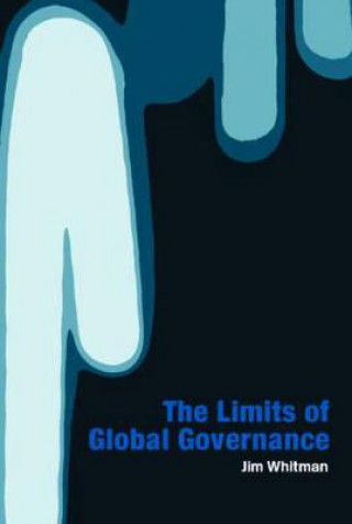 Книга Limits of Global Governance Jim Whitman