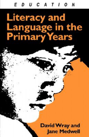 Książka Literacy and Language in the Primary Years Jane Medwell