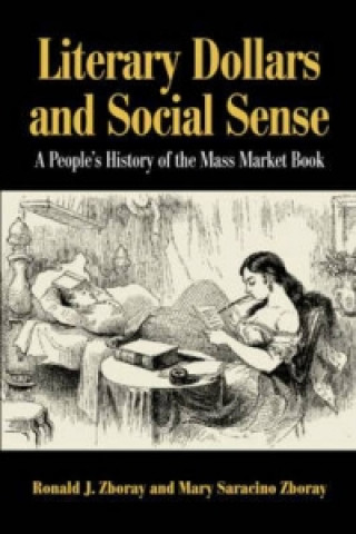 Könyv Literary Dollars and Social Sense Mary Saracino Zboray