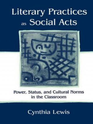 Buch Literary Practices As Social Acts Cynthia Lewis