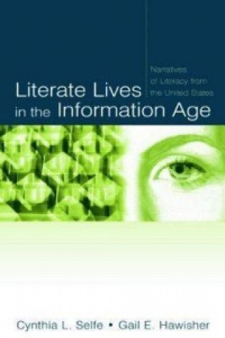 Kniha Literate Lives in the Information Age Gail E. Hawisher