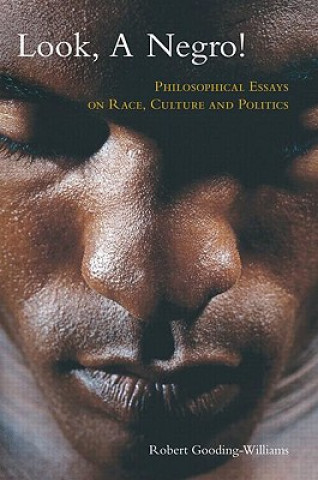 Kniha Look, a Negro! Robert Gooding-Williams
