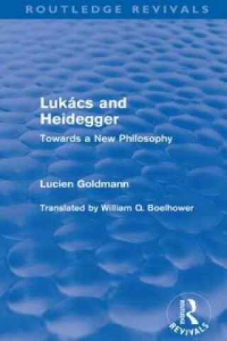 Carte Lukacs and Heidegger (Routledge Revivals) Lucien Goldmann