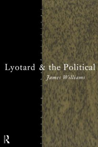Carte Lyotard and the Political James Williams