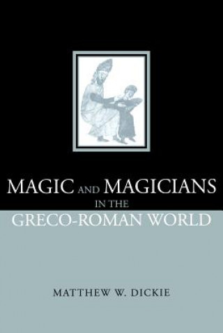 Carte Magic and Magicians in the Greco-Roman World Matthew W. Dickie