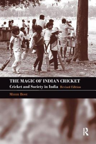 Kniha Magic of Indian Cricket Mihir Bose