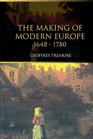 Könyv Making of Modern Europe, 1648-1780 Geoffrey Treasure