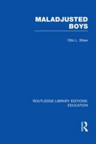 Kniha Maladjusted Boys (RLE Edu M) Otto Shaw