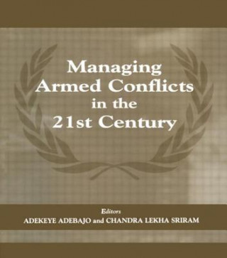 Książka Managing Armed Conflicts in the 21st Century Adekeye Adebajo