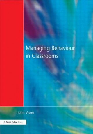 Книга Managing Behaviour in Classrooms John Visser