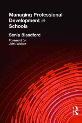 Kniha Managing Professional Development in Schools Sonia Blandford