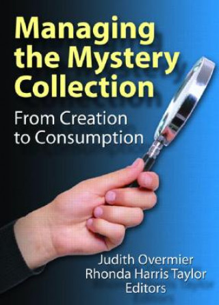 Könyv Managing the Mystery Collection: From Creation to Consumption Rhonda Harris Taylor