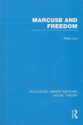 Book Marcuse and Freedom (RLE Social Theory) Peter Lind