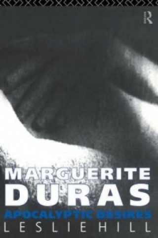 Knjiga Marguerite Duras Leslie Hill