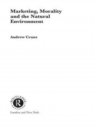 Carte Marketing, Morality and the Natural Environment Andrew Crane