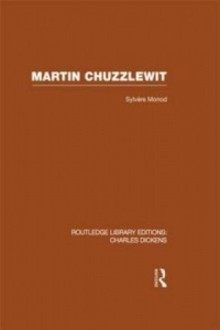 Kniha Martin Chuzzlewit (RLE Dickens) Sylvere Monod