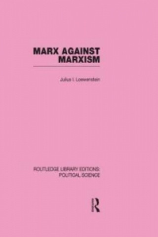 Buch Marx Against Marxism Julius Lowenstein