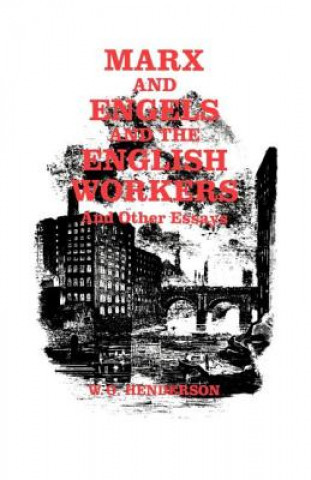 Kniha Marx and Engels and the English Workers W. O. Henderson