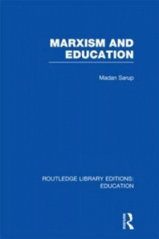 Książka Marxism and Education (RLE Edu L) Madan Sarup