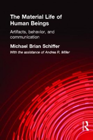 Carte Material Life of Human Beings Michael Brian Schiffer