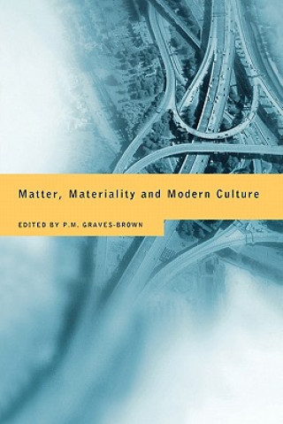 Carte Matter, Materiality and Modern Culture P. M. Graves-Brown