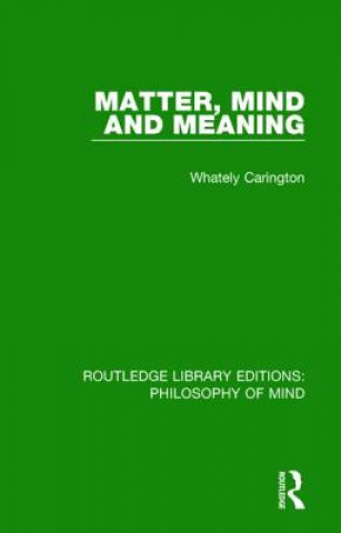 Kniha Matter, Mind and Meaning Whately Carington