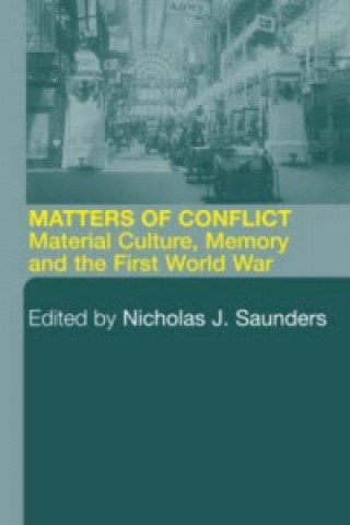 Knjiga Matters of Conflict Nicholas J. Saunders