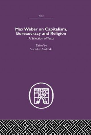 Libro Max Weber on Capitalism, Bureaucracy and Religion Stanislav Andreski